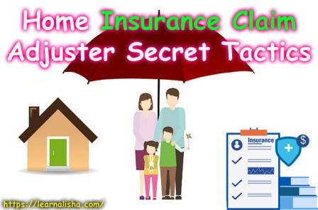 Home Insurance Claim Adjuster Secret Tactics