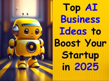 Top AI Business Ideas to Boost Your Startup in 2025