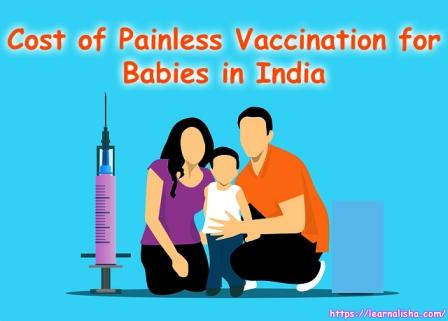 Cost of Painless Vaccination for Babies in India